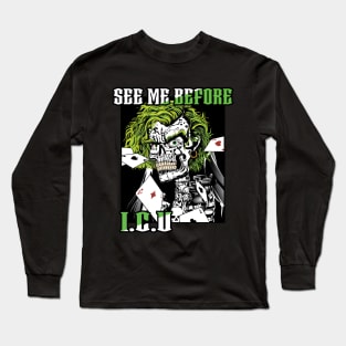 See me before ICU Funny ROCK Skull Killer Long Sleeve T-Shirt